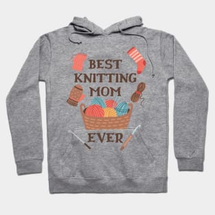 Best Knitting Mom Ever Hoodie